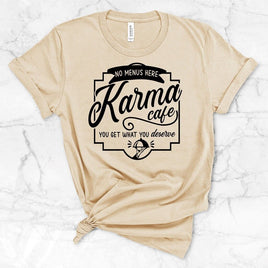 Karma Cafe You Get What You Deserve Unisex 100% Cotton Printed T-Shirt
