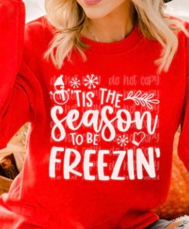 Tis The Season To Be Freezin Single white color heat screen print TRANSFER ONLY